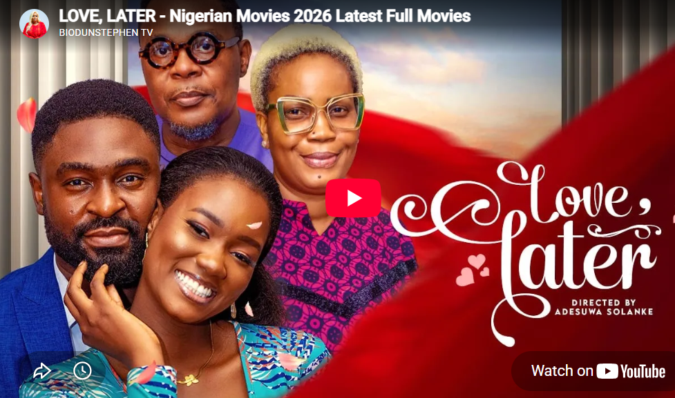  LOVE, LATER - Nigerian Movies 2026 Latest Full Movies